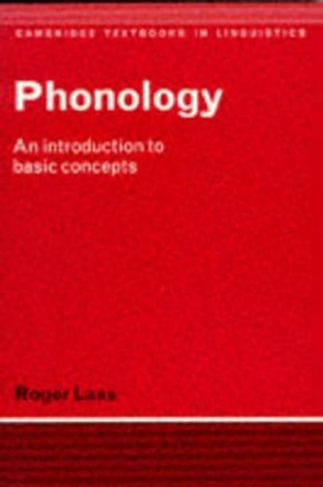 Phonology: An Introduction to Basic Concepts by Roger Lass 9780521281836 [USED COPY]