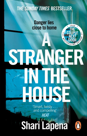 A Stranger in the House: From the author of THE COUPLE NEXT DOOR by Shari Lapena 9780552173155 [USED COPY]