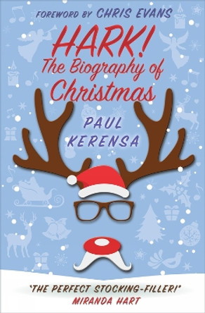 Hark!: The Biography of Christmas by Paul Kerensa 9780745980171 [USED COPY]