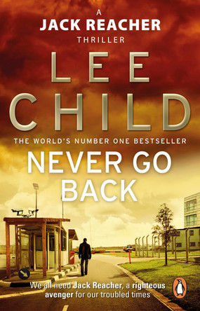 Never Go Back: (Jack Reacher 18) by Lee Child 9780553825541 [USED COPY]