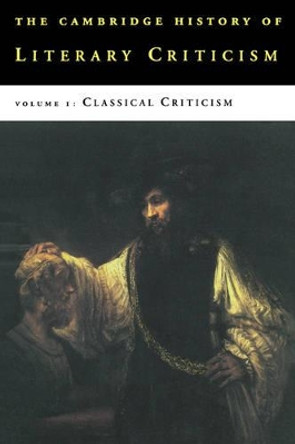 The Cambridge History of Literary Criticism: Volume 1, Classical Criticism by George Alexander Kennedy 9780521300063 [USED COPY]