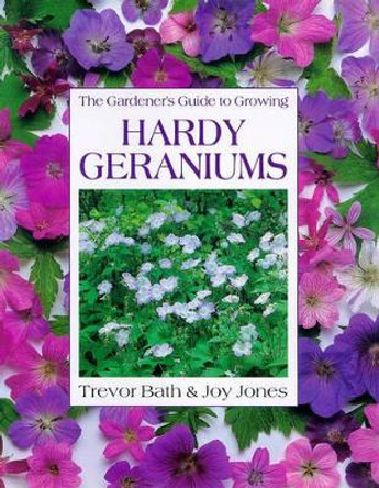 The Gardener's Guide to Growing Hardy Geraniums by Trevor Bath 9780715300145 [USED COPY]