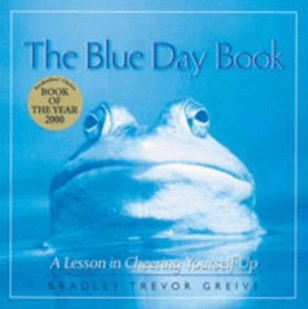 The Blue Day Book: A Lesson in Cheering Yourself Up by Bradley Trevor Greive 9780740747502 [USED COPY]