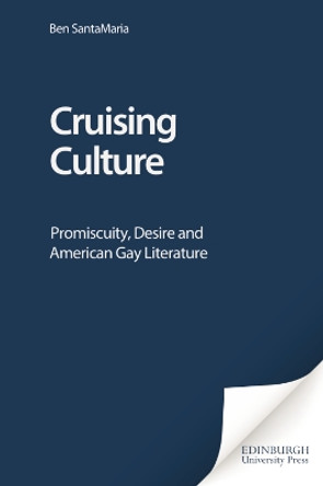 Cruising Culture: Promiscuity, Desire and American Gay Literature by Ben Gove 9780748613618 [USED COPY]