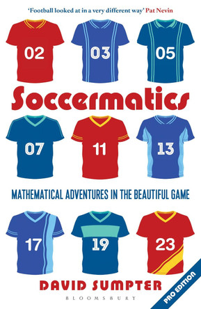 Soccermatics: Mathematical Adventures in the Beautiful Game Pro-Edition by David Sumpter