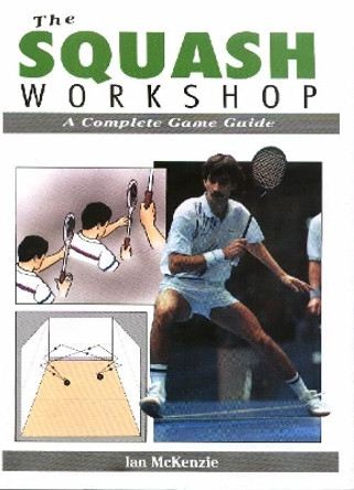 The Squash Workshop by Ian McKenzie 9781852237288 [USED COPY]