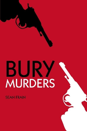 Bury Murders by Sean Frain 9780752488714 [USED COPY]