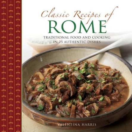 Classic Recipes of Rome by Valentina Harris 9780754832126 [USED COPY]