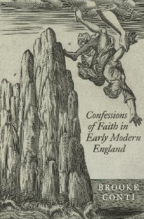 Confessions of Faith in Early Modern England by Brooke Conti 9780812245752 [USED COPY]