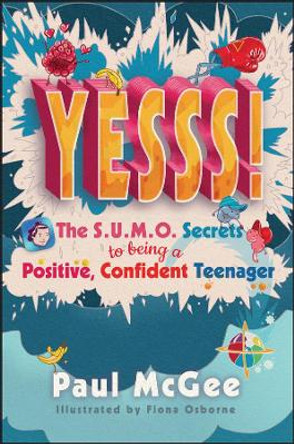 Yesss!: The SUMO Secrets to Being a Positive, Confident Teenager by Paul McGee 9780857088710 [USED COPY]