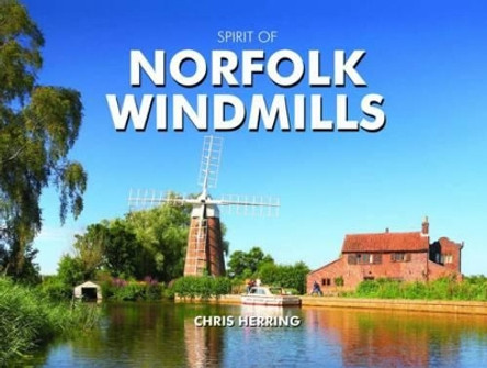 Norfolk Windmills by Chris Herringh 9780857100269 [USED COPY]