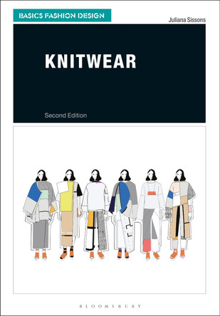 Knitwear: An Introduction to Contemporary Design by Juliana Sissons 9781474251730 [USED COPY]