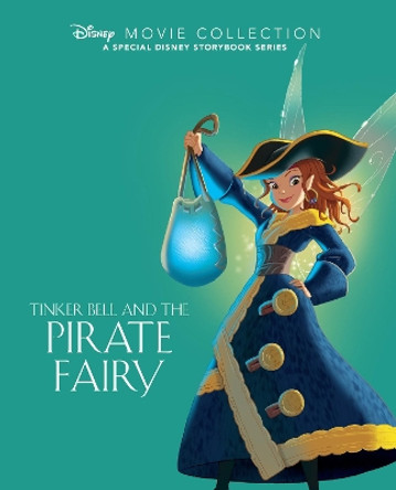 Disney Movie Collection: Tinker Bell and the Pirate Fairy: A Special Disney Storybook Series by Parragon Books Ltd 9781472381866 [USED COPY]