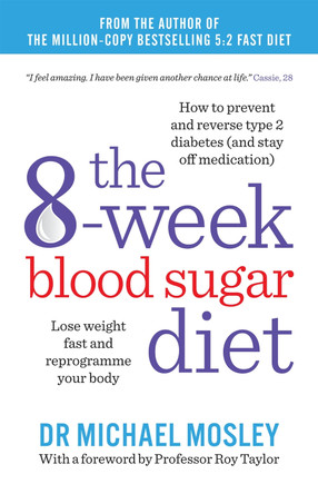 The 8-week Blood Sugar Diet: Lose weight and reprogramme your body by Michael Mosley 9781780722405 [USED COPY]