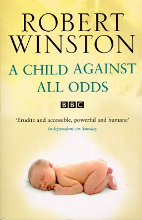 A Child Against All Odds by Robert Winston 9780857503985 [USED COPY]