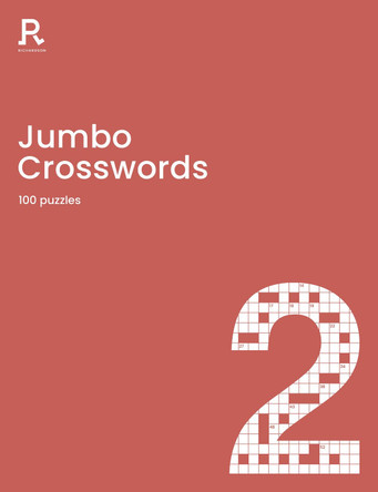 Jumbo Crosswords Book 2: a super-sized crossword book for adults containing 100 puzzles by Richardson Puzzles and Games