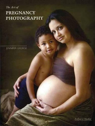 Art Of Pregnancy Photography by Jennifer George 9781584282181 [USED COPY]