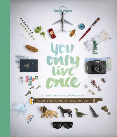 You Only Live Once: A Lifetime of Experiences for the Explorer in all of us by Lonely Planet 9781743601648 [USED COPY]