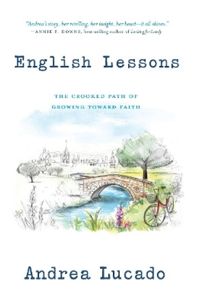 English Lessons: The Crooked Path of Growing Toward Faith by Andrea Lucado 9781780781877 [USED COPY]