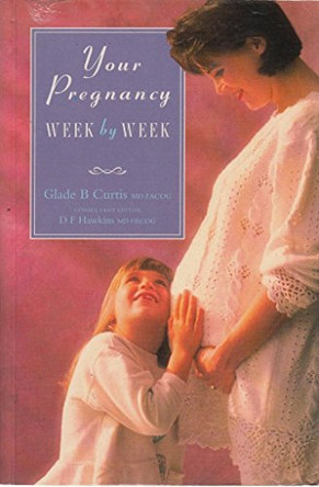 Your Pregnancy Week by Week by Glade B. Dr. Curtis 9781852307493 [USED COPY]