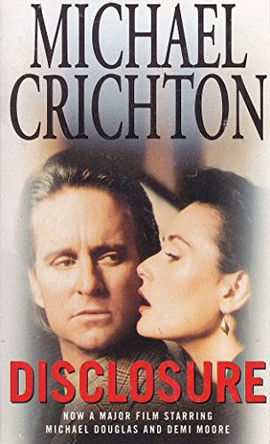 Disclosure by Michael Crichton 9780099544111 [USED COPY]