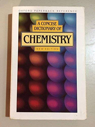 A Concise Dictionary of Chemistry by John Daintith 9780192861108 [USED COPY]