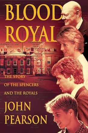 Blood Royal: The Story of the Spencers and the Royals by John Pearson 9780006530541 [USED COPY]