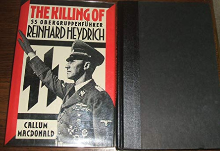 The Killing of SS Obergruppenf Uhrer Reinhard Heydrich by C. A. MacDonald 9780029195611 [USED COPY]