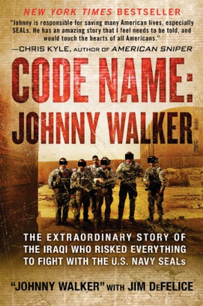 Code Name: Johnny Walker: The Extraordinary Story of the Iraqi Who Risked Everything to Fight with the U.S. Navy SEALs by Johnny Walker 9780062267559 [USED COPY]