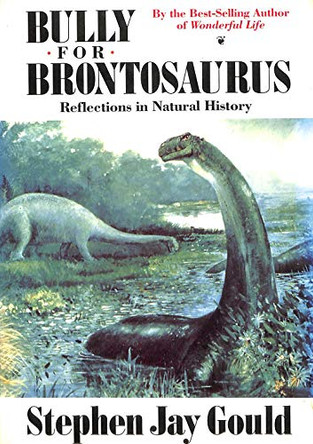 Bully for Brontosaurus by Stephen Jay Gould 9780091747626 [USED COPY]