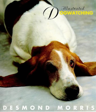 Illustrated Dogwatching by Desmond Morris 9780091865160 [USED COPY]