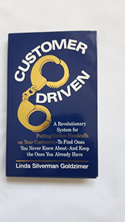 Customer-driven: How to Make Your Company Customer-focused by Linda Silverman Goldzimmer 9780091744427 [USED COPY]