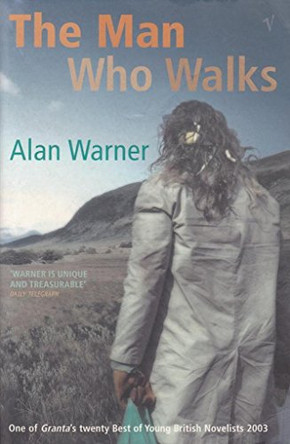 The Man Who Walks by Alan Warner 9780099285465 [USED COPY]