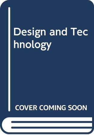 Design and Technology by James Garratt 9780521369695 [USED COPY]