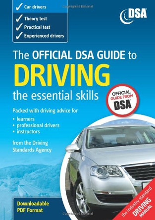 The Official DSA Guide to Driving: The Essential Skills: 2007 by Driving Standards Agency 9780115528170 [USED COPY]