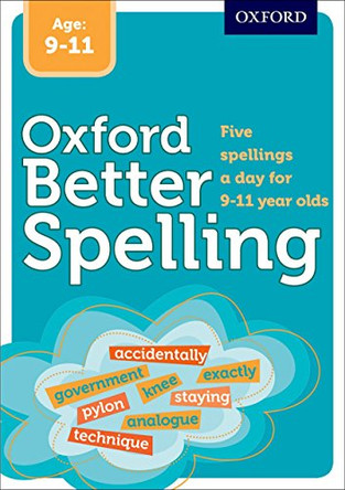 Better Spelling Age: 9-11 by Oxford Dictionaries 9780192743220 [USED COPY]