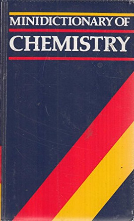 Minidictionary of Chemistry by John Daintith 9780198661535 [USED COPY]