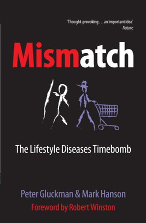 Mismatch: The Lifestyle Diseases Timebomb by Peter D. Gluckman 9780199228386 [USED COPY]