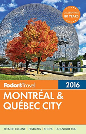 Fodor's Montreal & Quebec City 2016 by Fodor's 9781101878606 [USED COPY]