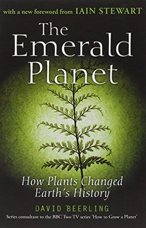 The Emerald Planet: How plants changed Earth's history by David Beerling 9780199548149 [USED COPY]