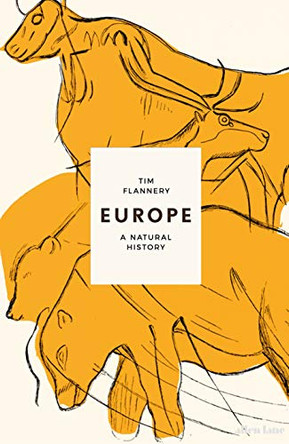 Europe: The First 100 Million Years by Tim Flannery 9780241358078 [USED COPY]