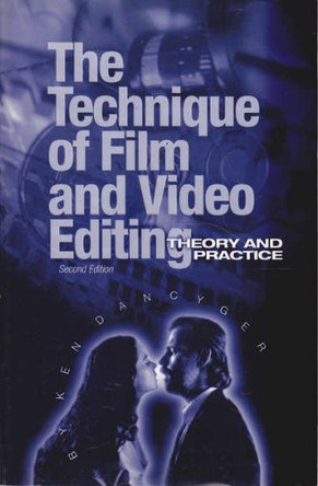 The Technique of Film and Video Editing by Ken Dancyger 9780240800486 [USED COPY]