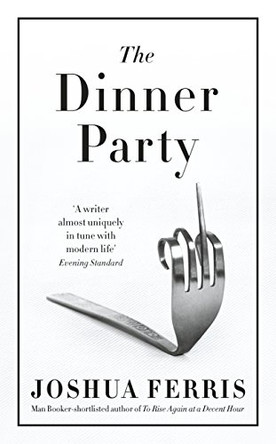 The Dinner Party by Joshua Ferris 9780241297032 [USED COPY]