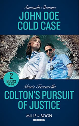 John Doe Cold Case / Colton's Pursuit Of Justice: John Doe Cold Case (A Procedural Crime Story) / Colton's Pursuit of Justice (The Coltons of Colorado) (Mills & Boon Heroes) by Amanda Stevens 9780263303278 [USED COPY]