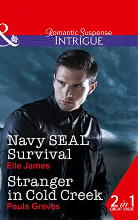 Navy Seal Survival: Navy SEAL Survival / Stranger in Cold Creek (SEAL of My Own, Book 1) by Elle James 9780263918977 [USED COPY]