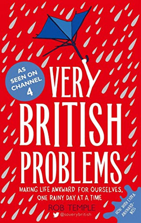 Very British Problems: Making Life Awkward for Ourselves, One Rainy Day at a Time by Rob Temple 9780751557039 [USED COPY]