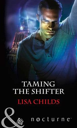 Taming The Shifter by Lisa Childs 9780263918212 [USED COPY]