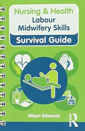 Labour Midwifery Skills by Alison Edwards 9780273763369 [USED COPY]