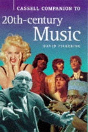 Cassell Companion to 20th Century Music by David Pickering 9780304349371 [USED COPY]