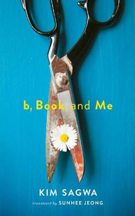 B, Book, and Me by Sagwa Kim